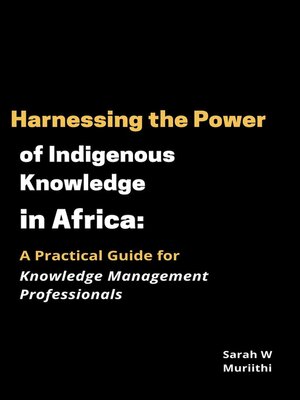 cover image of Harnessing the Power of Indigenous Knowledge in Africa